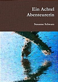 Ein Achtel Abenteurerin (Paperback)