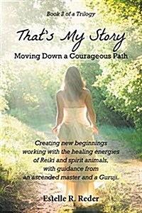 Thats My Story - Moving Down a Courageous Path: Book 2 of a Trilogy (Paperback)