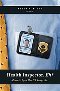Health Inspector, Eh?: Memoir by a Health Inspector (Paperback)