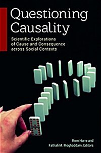 Questioning Causality: Scientific Explorations of Cause and Consequence Across Social Contexts (Hardcover)