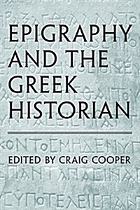 Epigraphy and the Greek Historian (Paperback)