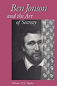 Ben Jonson and the Art of Secrecy (Paperback)