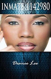 Inmate 1142980 The Desiree Lee Story (Paperback)