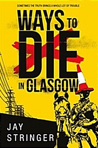 Ways to Die in Glasgow (Paperback)