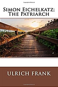 Simon Eichelkatz; The Patriarch (Paperback)