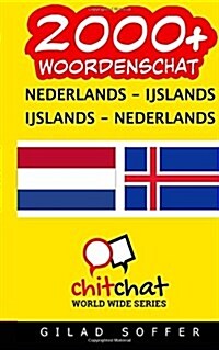 2000+ Nederlands - Ijslands Ijslands - Nederlands Woordenschat (Paperback)