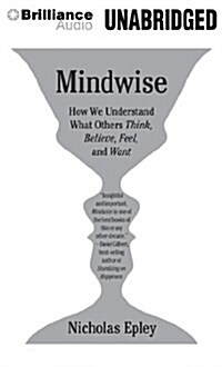 Mindwise: Why We Misunderstand What Others Think, Believe, Feel, and Want (Audio CD, Library)