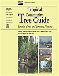 Tropical Community Tree Guide: Benefits, Costs, and Strategic Planting (Paperback)