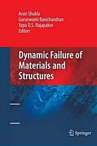 Dynamic Failure of Materials and Structures (Paperback, 2010)