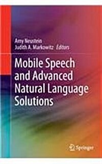 Mobile Speech and Advanced Natural Language Solutions (Paperback)