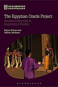 The Egyptian Oracle Project : Ancient Ceremony in Augmented Reality (Hardcover)