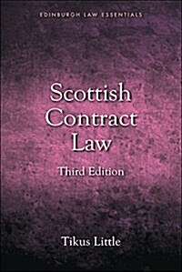 Scottish Contract Law Essentials : Your Guide to the Rules and Principles of the Law of Contract from a Scots Law Perspective (Hardcover, 3rd ed.)