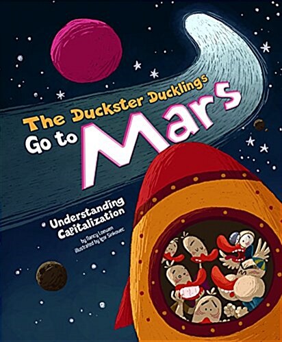The Duckster Ducklings Go to Mars: Understanding Capitalization (Paperback)