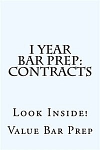 I Year Bar Prep: Contracts: Essay and MBE Technique Carefully and Instructively Explained to the Ambitious High-Achieving Candidate fro (Paperback)