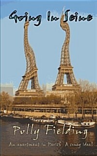 Going in Seine: An Apartment in Paris? a Crazy Idea! (Paperback)