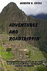 Adventures and Roadtrippin (Paperback)