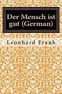 Der Mensch Ist Gut (German) (Paperback)