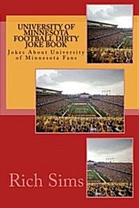 University of Minnesota Football Dirty Joke Book: Jokes about University of Minnesota Fans (Paperback)