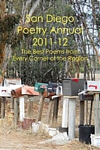 San Diego Poetry Annual 2011-12: The Best Poems from Every Corner of the Region (Paperback)
