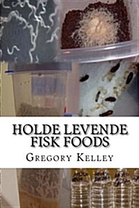 Holde Levende Fisk Foods (Paperback)