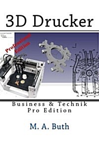 3D Drucker: Technik & Business (Paperback)