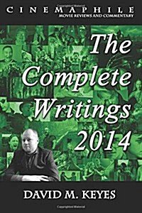 Cinemaphile - The Complete Writings 2014 (Paperback)
