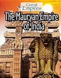 The Mauryan Empire of India (Library Binding)