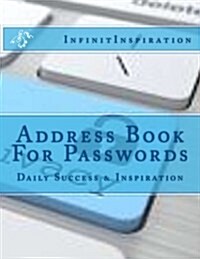 Address Book for Passwords: Office Equipment & Supplies for Daily Success & Inspiration (Paperback)