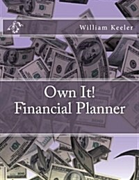Own It! Financial Planner: Empowering the Home Buyer in Any Economy (Paperback)