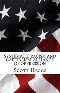 Systematic Racism and CapitalismAlliance of Oppression 표지이미지