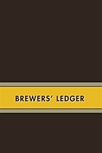 Brewers Ledger: A Complete Record of Beer Recipes and Brews (Paperback)