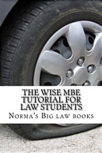 The Wise MBE Tutorial for Law Students: Required MBE Knowledge and Skills (Paperback)
