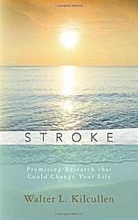 Stroke: Promising Research That Could Change Your Life (Paperback)