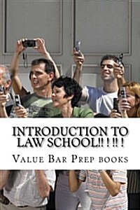 Introduction to Law School!! ! !! !: The Very Heart of Successfuly Law School Revealed: Look Inside!! ! ! !! (Paperback)