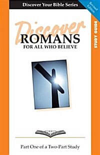 Discover Romans, Part One: For All Who Believe (Paperback, Study Guide, Re)
