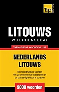 Litouws Woordenschat Nederlands-Litouws - 9000 Woorden (Paperback)
