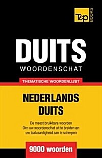 Thematische Woordenschat Nederlands-Duits - 9000 Woorden (Paperback)