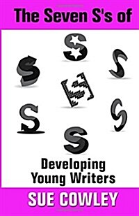 The Seven Ss of Developing Young Writers (Paperback)