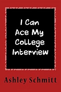 I Can Ace My College Interview (Paperback)