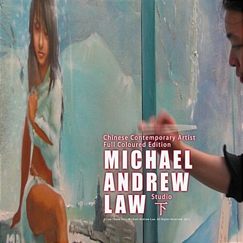 Chinese Contemporary Artist Full Coloured Edition: Michael Andrew Law Studio (Paperback)