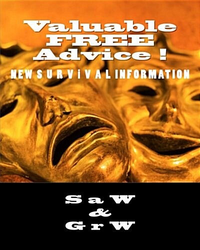 Valuable Free Advice !: New S U R V I V A L Information (Paperback)