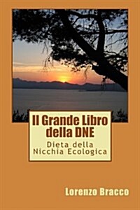 Il Grande Libro Della Dne - Dieta Della Nicchia Ecologica (Paperback)