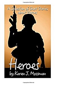 Heroes: A Collection of Short Stories (Paperback)