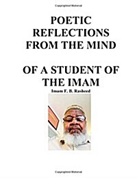Poetic Reflections from the Mind of a Student of the Imam (Paperback)