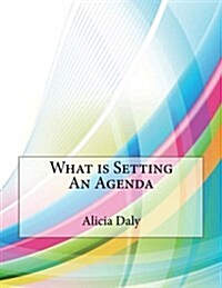 What Is Setting an Agenda (Paperback)