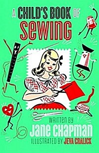 A Childs First Sewing Book: Mid-Century Hand-Sewing Inspiration and Projects for Children (Spiral)