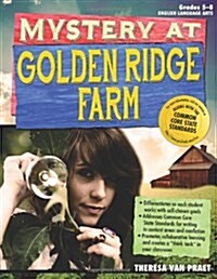 Mystery at Golden Ridge Farm: An Interdisciplinary Problem-Based Learning Unit (Grades 5-8) (Paperback)