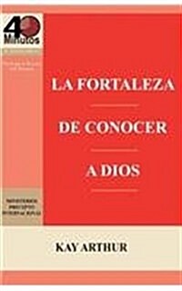 La Fortaleza de Conocer a Dios / The Power of Knowing God (Paperback)