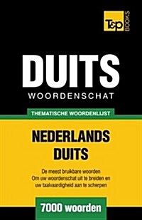 Thematische Woordenschat Nederlands-Duits - 7000 Woorden (Paperback)