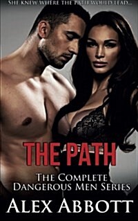 The Path - The Complete Dangerous Men Series (Paperback)